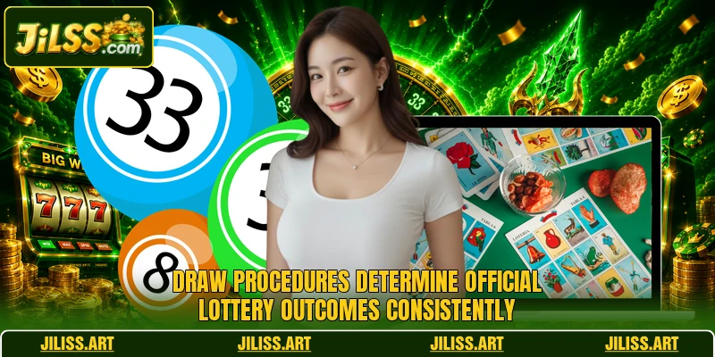 Draw procedures determine official lottery outcomes consistently