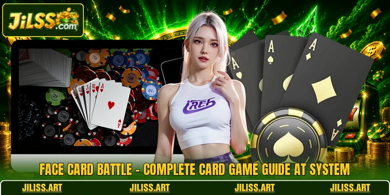 Face Card Battle - Complete Card Game Guide At System