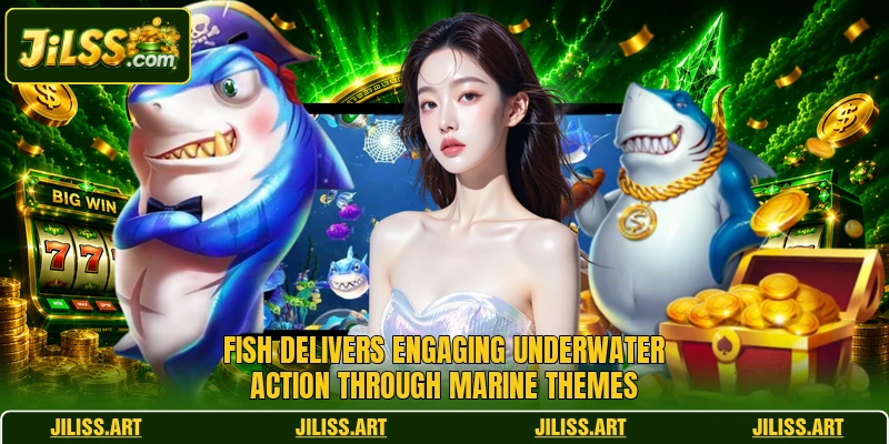 Fish delivers engaging underwater action through marine themes Fish delivers engaging underwater action through marine themes