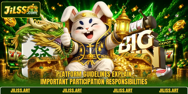 Platform guidelines explain important participation responsibilities Platform guidelines explain important participation responsibilities