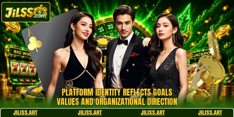 Platform identity reflects goals values and organizational direction