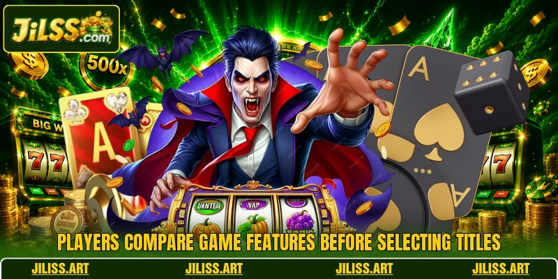 Players compare game features before selecting titles Players compare game features before selecting titles