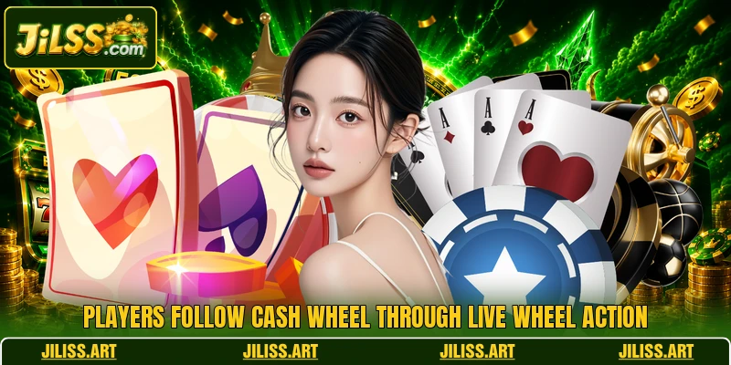 Players follow Cash Wheel through live wheel action Players follow Cash Wheel through live wheel action
