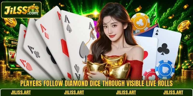 Players follow Diamond Dice through visible live rolls