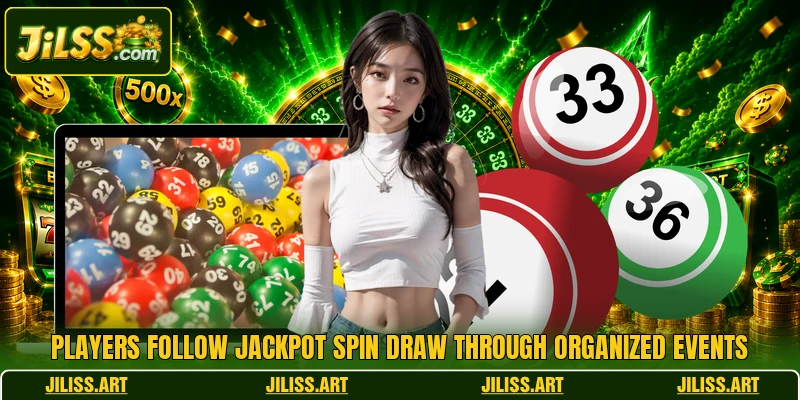 Players follow Jackpot Spin Draw through organized events
