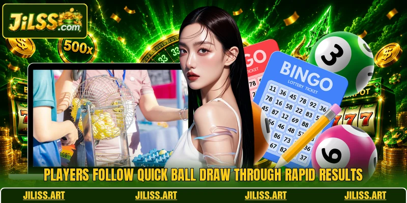 Players follow Quick Ball Draw through rapid results