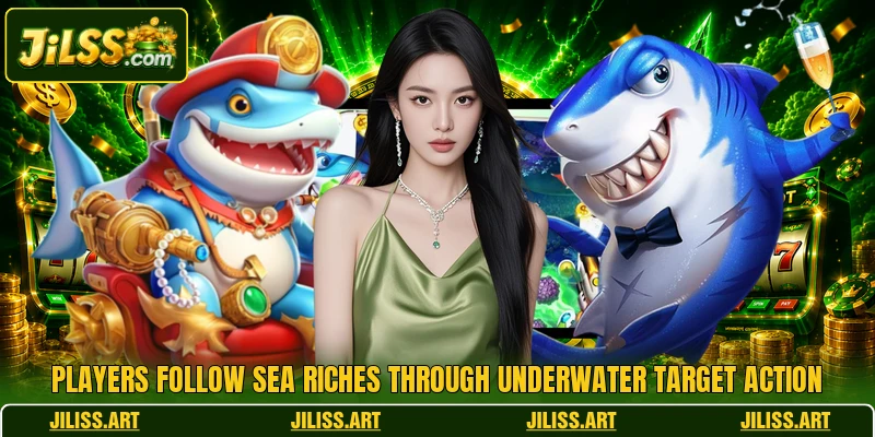Players follow Sea Riches through underwater target action Players follow Sea Riches through underwater target action