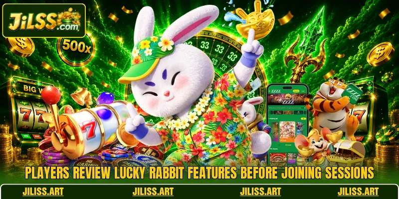 Players review Lucky Rabbit features before joining sessions Players review Lucky Rabbit features before joining sessions