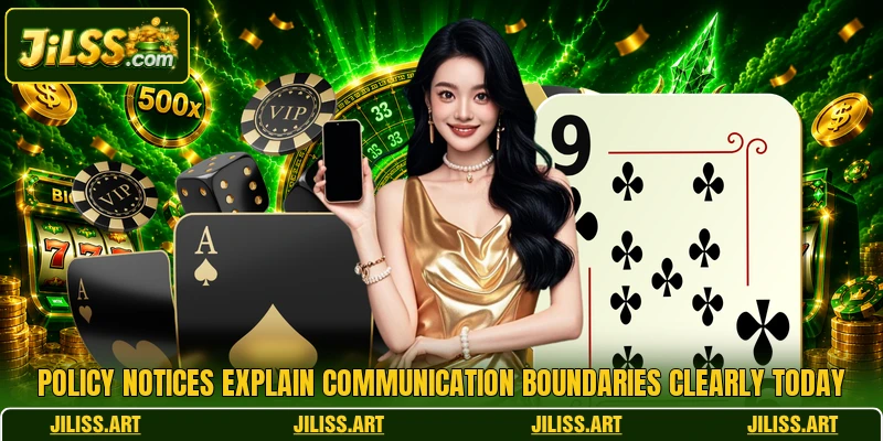 Policy notices explain communication boundaries clearly today