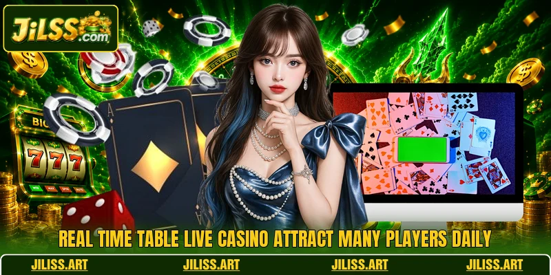 Real time table live casino attract many players daily Real time table live casino attract many players daily