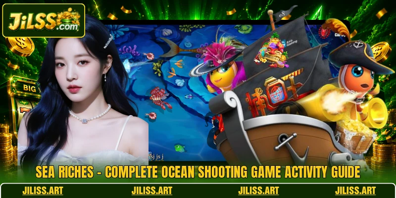 Sea Riches - Complete Ocean Shooting Game Activity Guide