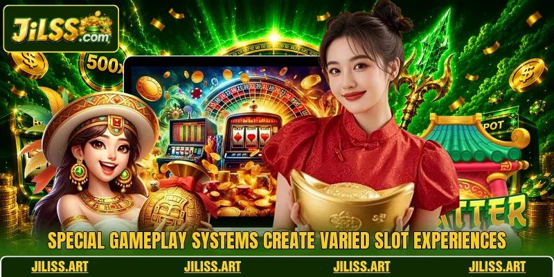 Special gameplay systems create varied slot experiences Special gameplay systems create varied slot experiences